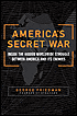 Book Cover Image. Title: America's Secret War, Author: George Friedman