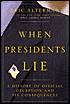 Book Cover Image. Title: When Presidents Lie, Author: Eric Alterman