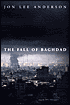 Book Cover Image. Title: The Fall of Baghdad, Author: Jon Lee Anderson