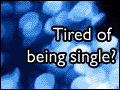 Tired of being single